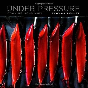 Under pressure by Thomas Keller cookbook